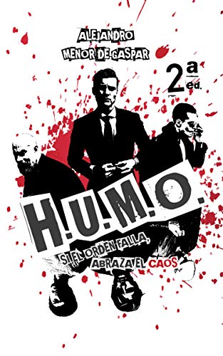 H.U.M.O.: Si el orden falla, abraza el caos