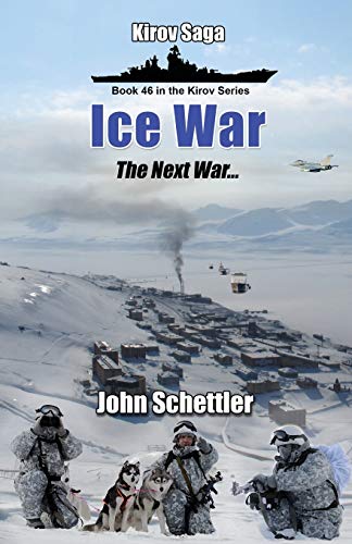 Ice War: The Next War: 46 (Kirov Series)