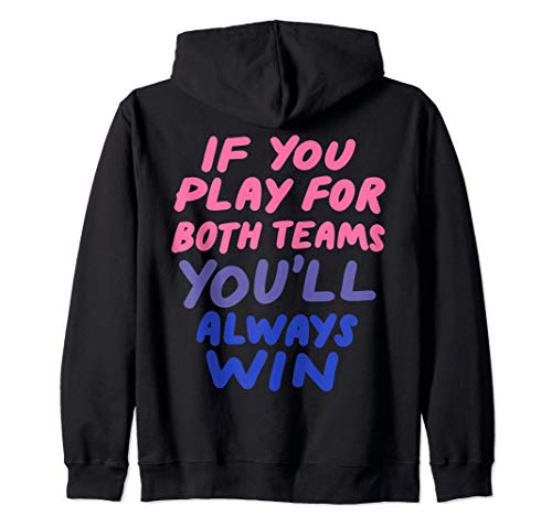 If You Play For Both Teams You'll Always Win Bisexual LGBTQ Sudadera con Capucha