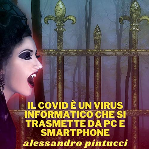 Il Covid è un virus informatico che si trasmette da pc e smartphone