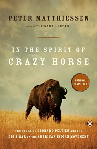 In the Spirit of Crazy Horse: The Story of Leonard Peltier and the FBI's War on the American Indian Movement