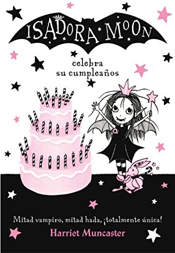 Isadora Moon celebra su cumpleaños (Isadora Moon 3): Celebra su cumpleanos