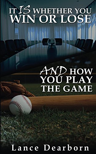 It Is Whether You Win Or Lose And How You Play The Game (English Edition)