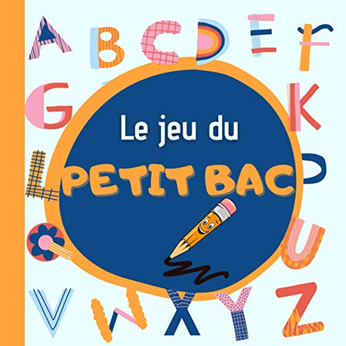 Jeu du petit bac: Carnet de 90 grilles de scores à remplir - plus de 150 catégories différentes - jeu de société convivial à partir de 7 ans