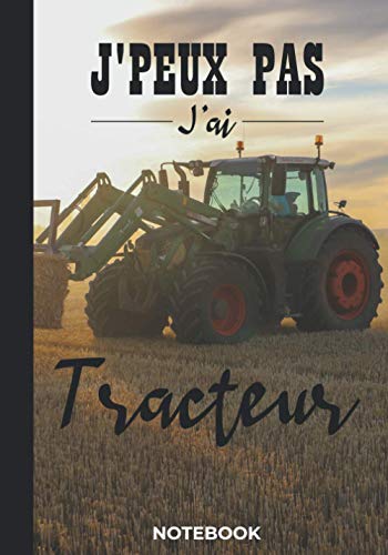 J'peux pas j'ai tracteur : Carnet de notes drôle pour agriculteurs et passionnés de machinisme agricole (tracteurs) Carnet ligné 7×10 110 pages: ... pour agriculteurs et passionnés de machinisme