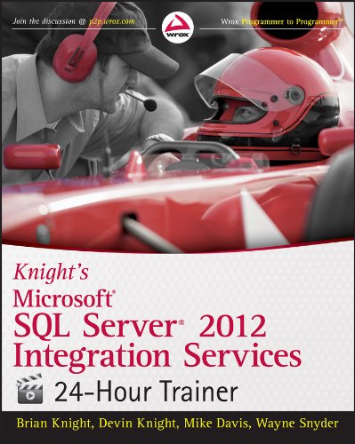 Knight′s Microsoft SQL Server 2012 Integration Services 24–Hour Trainer (Wrox Programmer to Programmer)