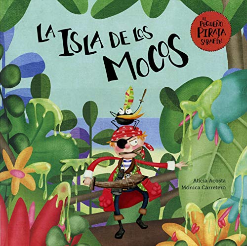 La isla de los mocos (EL PEQUEÑO PIRATA SERAFIN)