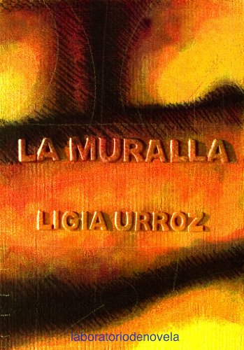 La Muralla (laboratoriodenovela nº 1)