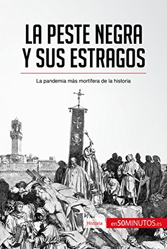 La peste negra y sus estragos: La pandemia más mortífera de la historia