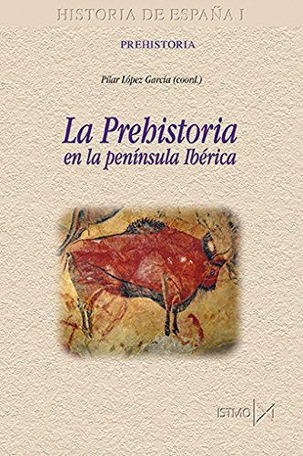 LA PREHISTORIA EN ESPAÑA: 177 (Historia de España)