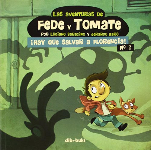 Las Aventuras De Fede Y Tomate 2. ¡Hay Que Salvar A Florencia! (Infantil)