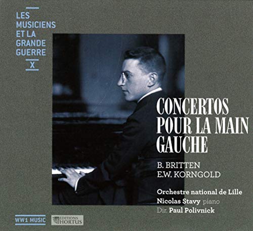 Les Musiciens et la Grande Guerre Vol.10 : Concertos pour la Main Gauche