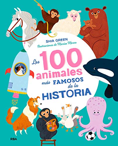 Los 100 animales más famosos de la historia (NO FICCIÓN INFANTIL)