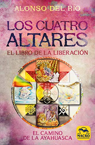 Los Cuatro Altares. El libro de la liberación (Nueva Sabiduría)