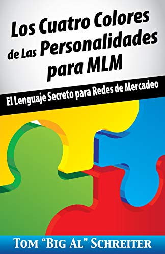 Los Cuatro Colores de Las Personalidades para MLM: El Lenguaje Secreto para Redes de Mercadeo