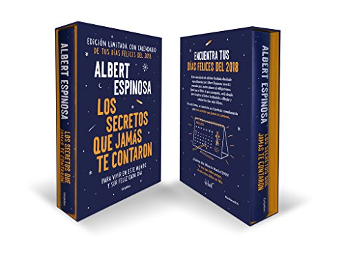 Los secretos que jamás te contaron (edición especial con calendario 2018): Para vivir en este mundo y ser feliz cada día (Albert Espinosa)