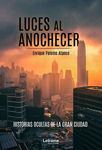 Luces al anochecer. Historias ocultas de la gran ciudad: 1 (Novela)