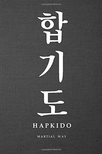 Martial Way HAPKIDO: Korean Hangul White Calligraphy Dark Gray Canvas-looking Matte Cover Notebook 6 x 9