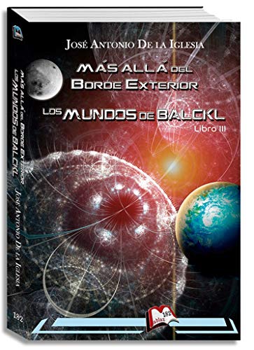 Más allá del Borde Exterior. Libro III: Los mundos de Balckl (Libros Mablaz nº 182)