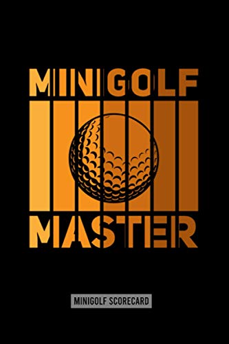 Minigolf Master: Minigolf Scorecard Book to record your moves during a game. Notebook Journal for golfers with templates for Game Scores. Scorebook to write down her golf results and score