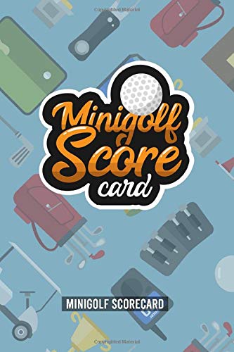 Minigolf Scorecard: Minigolf Scorecard Book to record your moves during a game. Notebook Journal for golfers with templates for Game Scores. Scorebook to write down her golf results and score