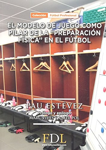 Modelo de juego como pilar básico de la preparación física en el fútbol