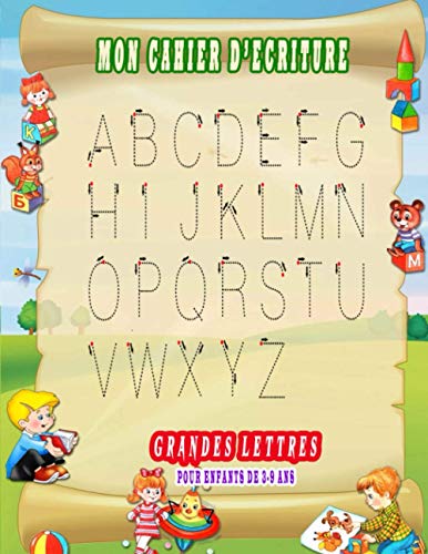 Mon Cahier D'écriture Grandes Lettres pour enfants de 3-9 ans: Cahier écriture maternelle pour apprendre a écrire - Apprendre les lettres et apprendre l'alphabet. Cahier d'exercice des majuscules.