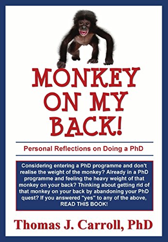 Monkey On My Back!: Personal Reflections on Doing a PhD (English Edition)