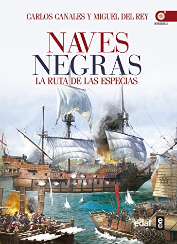 NAVES NEGRAS. LA RUTA DE LAS ESPECIAS (Crónicas de la Historia)