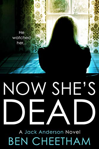 Now She's Dead: A psychological suspense thriller that unwinds in dizzying spirals (Jack Anderson Book 1) (English Edition)