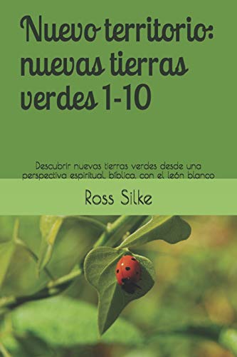 Nuevo territorio: nuevas tierras verdes 1-10: Descubrir nuevas tierras verdes desde una perspectiva espiritual, bíblica, con el león blanco