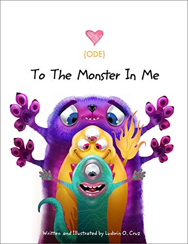 Ode To The Monster In Me : To the fun, bombastic, and out-of-this-world things you can dream up. (English Edition)