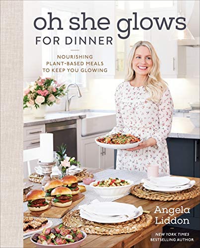Oh She Glows For Dinner: Nourishing Planet-Based Meals to Keep You Glowing