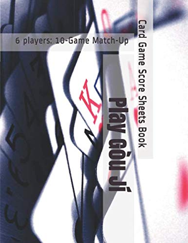 Play Gòu Jí - 6 players: 10-Game Match-Up - Card Game Score Sheets Book