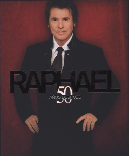 Raphael 50 Años Despues-Edicion Especial