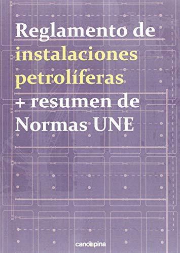 Reglamento de instalaciones petrolíferas + resumen de normas UNE