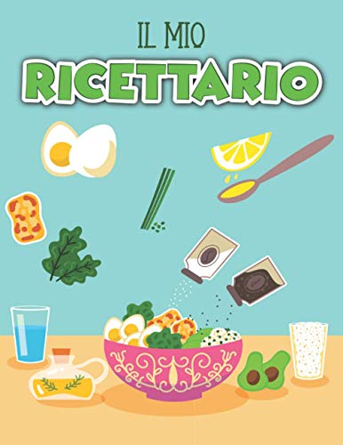 Ricettario Da Scrivere: Quaderno Ricette Da Scrivere Per 100 Ricetta Contiene Sommario: quaderno da personalizzare, dove poter scrivere tutte le tue ricette preferite, formato grande