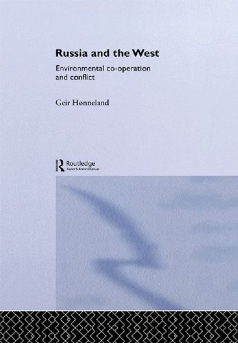 Russia and the West: Environmental Co-operation and Conflict (Environmental Politics) (English Edition)