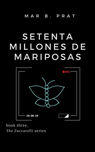 Setenta millones de mariposas (Los Zuccarelli nº 3)