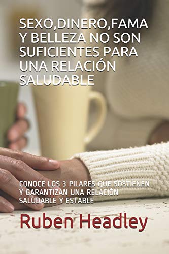 SEXO,DINERO,FAMA Y BELLEZA NO SON SUFICIENTES PARA UNA RELACIÓN SALUDABLE: CONOCE LOS 3 PILARES QUE SOSTIENEN Y GARANTIZAN UNA RELACIÓN SALUDABLE Y ESTABLE: 1 (LA COMUNICACIÓN)