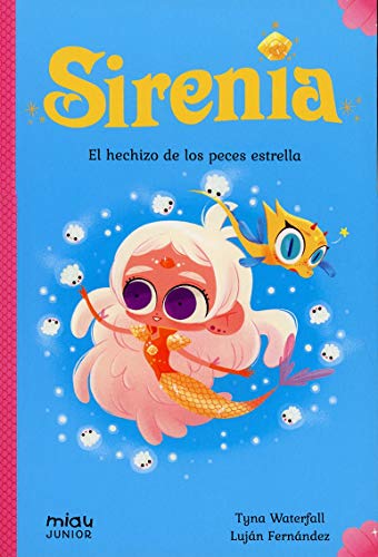 SIRENIA 2: EL HECHIZO DE LOS PECES ESTRELLA (MIAU JUNIOR)