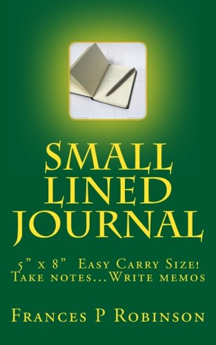 Small Lined Journal: Take notes, write memos, grocery list and more in the 5" x 8" Small Lined Journal. Sized just right for easy carry or travel. Can be used for multiple purposes. [Idioma Inglés]