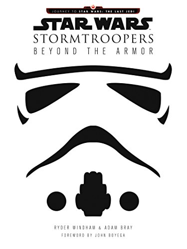 Star Wars Stormtroopers: Beyond the Armor (Star Wars: Journey to Star Wars: the Last Jedi) (English Edition)