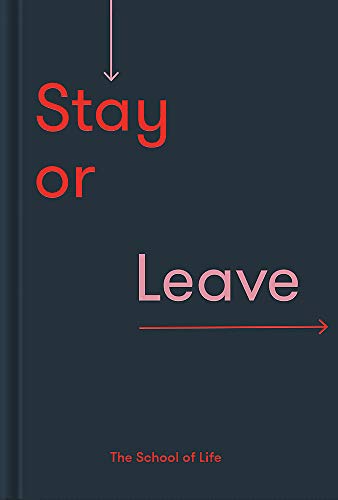 Stay or Leave: A guide to whether to remain in, or end, a relationship