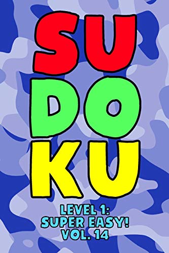 Sudoku Level 1: Super Easy! Vol. 14: Play 9x9 Grid Sudoku Super Easy Level Volume 1-40 Play Them All Become A Sudoku Expert On The Road Paper Logic ... All Ages Boys and Girls Kids to Adult Gifts