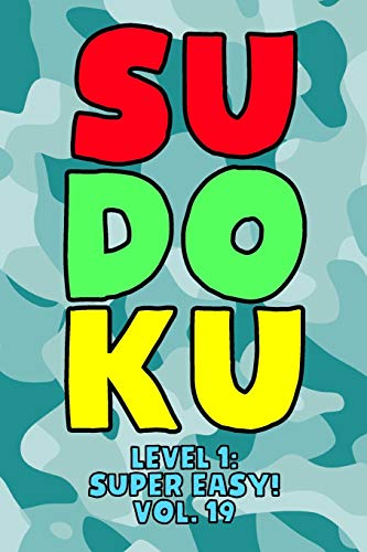 Sudoku Level 1: Super Easy! Vol. 19: Play 9x9 Grid Sudoku Super Easy Level Volume 1-40 Play Them All Become A Sudoku Expert On The Road Paper Logic ... All Ages Boys and Girls Kids to Adult Gifts