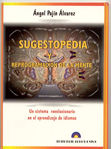 SUGESTOPEDIA Y REPROGRAMACIÓN DE LA MENTE: Un sistema revolucionario en el aprendizaje de idiomas