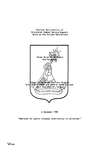 Tactical Survivability of Divisional Combat Service Support Units on the AirLand Battlefield (English Edition)