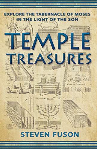 Temple Treasures: Explore the Tabernacle of Moses in the Light of the Son (English Edition)