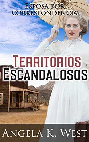 Territorios Escandalosos (Nueva Ficción de Adultos para Mujeres de Matrimonio en el Oeste)